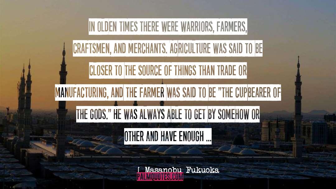 Masanobu Fukuoka Quotes: In olden times there were
