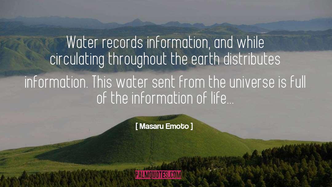 Masaru Emoto Quotes: Water records information, and while