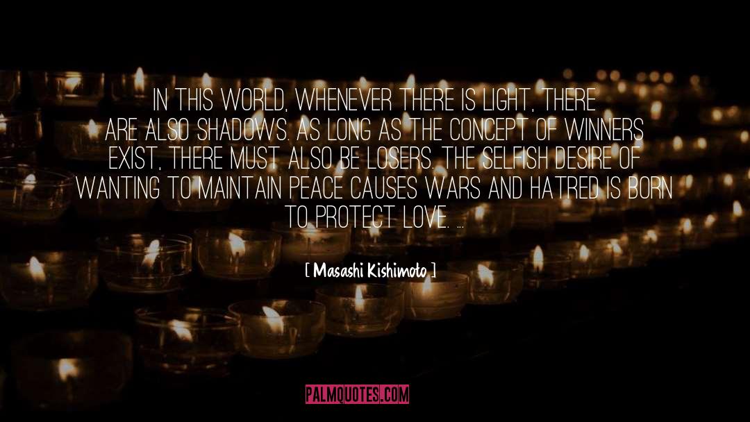 Masashi Kishimoto Quotes: In this world, whenever there