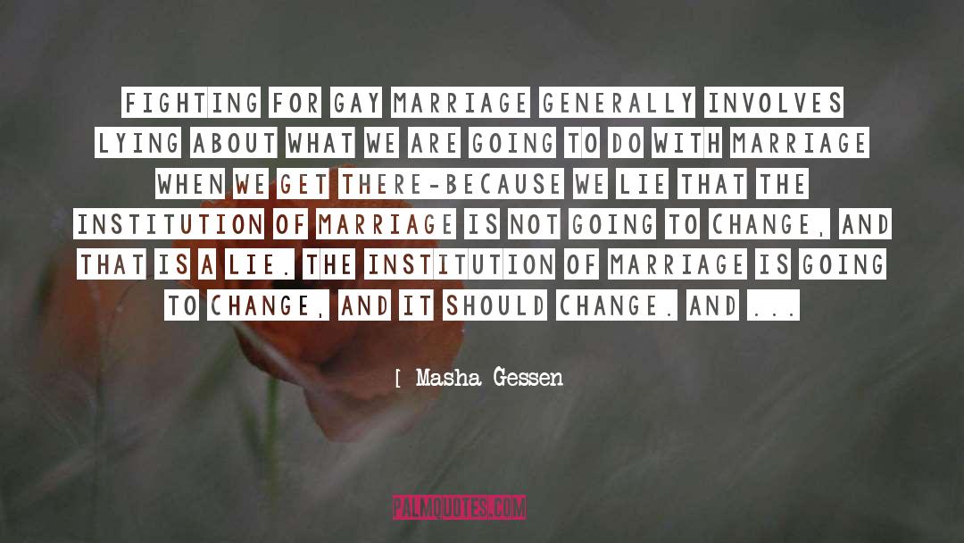 Masha Gessen Quotes: Fighting for gay marriage generally