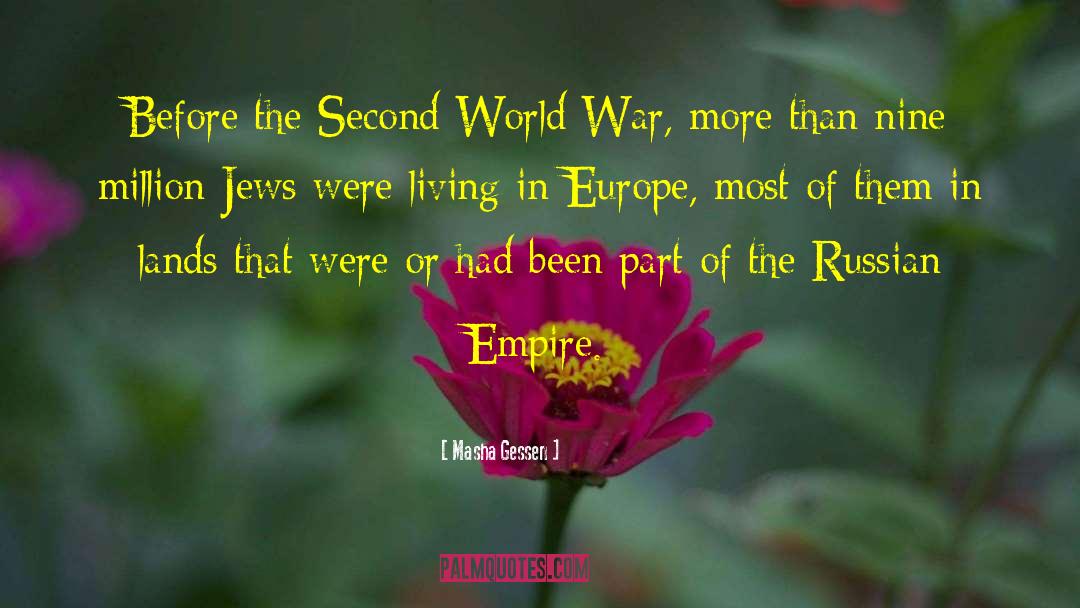 Masha Gessen Quotes: Before the Second World War,
