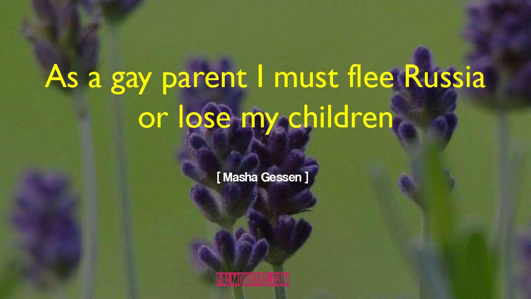 Masha Gessen Quotes: As a gay parent I
