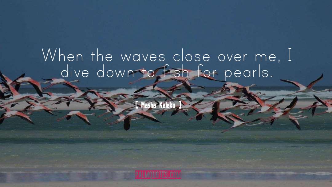 Masha Kaleko Quotes: When the waves close over