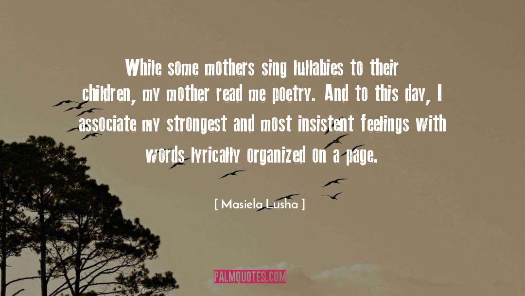 Masiela Lusha Quotes: While some mothers sing lullabies