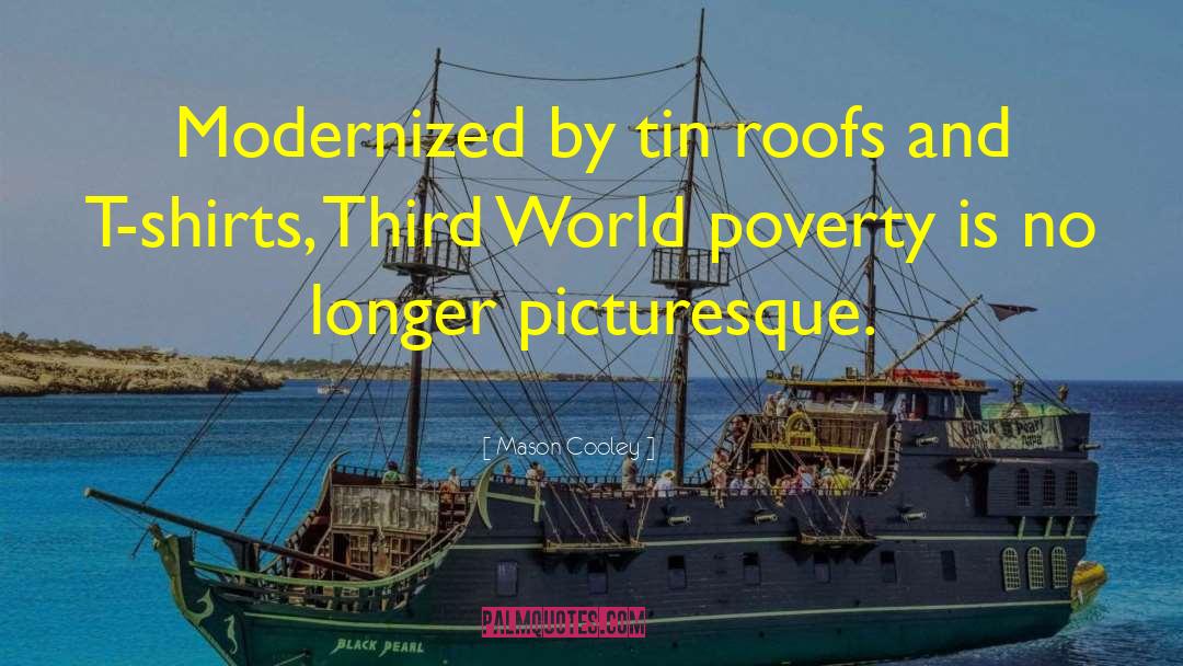 Mason Cooley Quotes: Modernized by tin roofs and