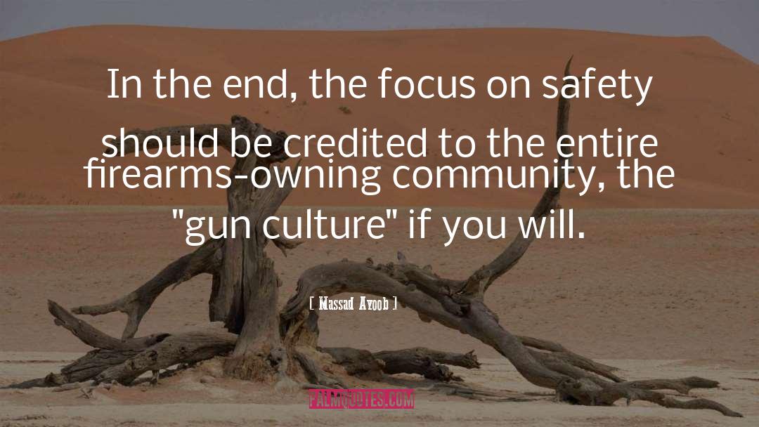 Massad Ayoob Quotes: In the end, the focus