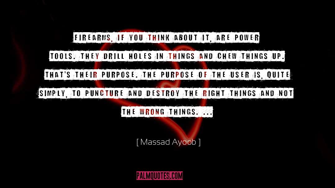 Massad Ayoob Quotes: Firearms, if you think about