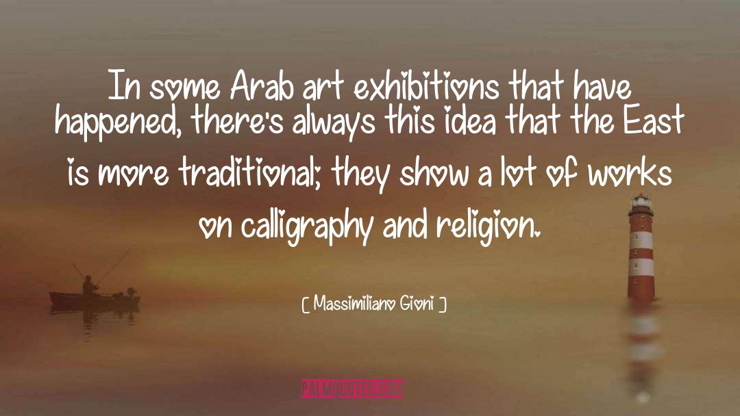 Massimiliano Gioni Quotes: In some Arab art exhibitions