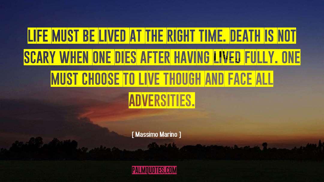Massimo Marino Quotes: Life must be lived at