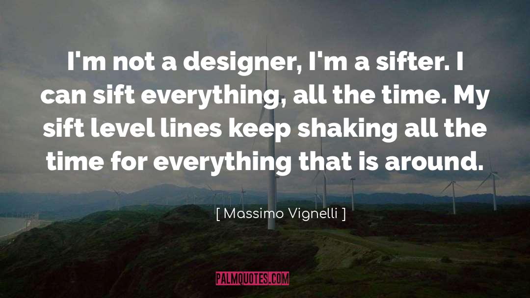 Massimo Vignelli Quotes: I'm not a designer, I'm