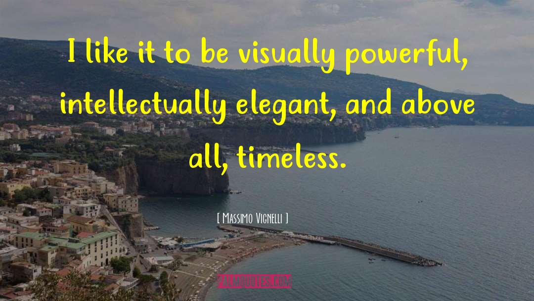 Massimo Vignelli Quotes: I like it to be
