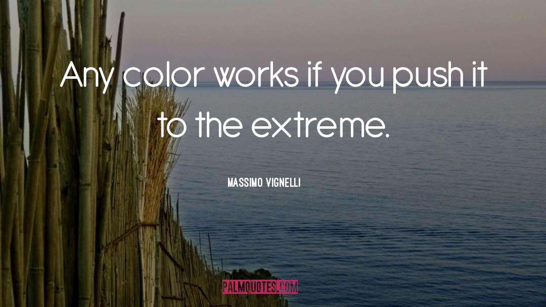 Massimo Vignelli Quotes: Any color works if you