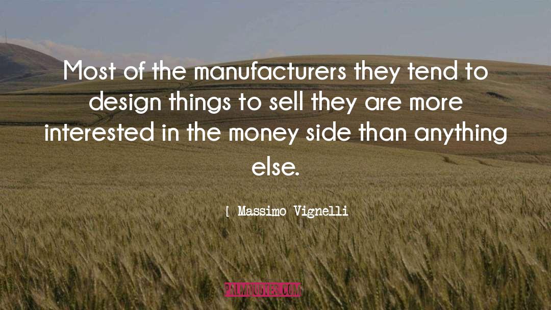 Massimo Vignelli Quotes: Most of the manufacturers they