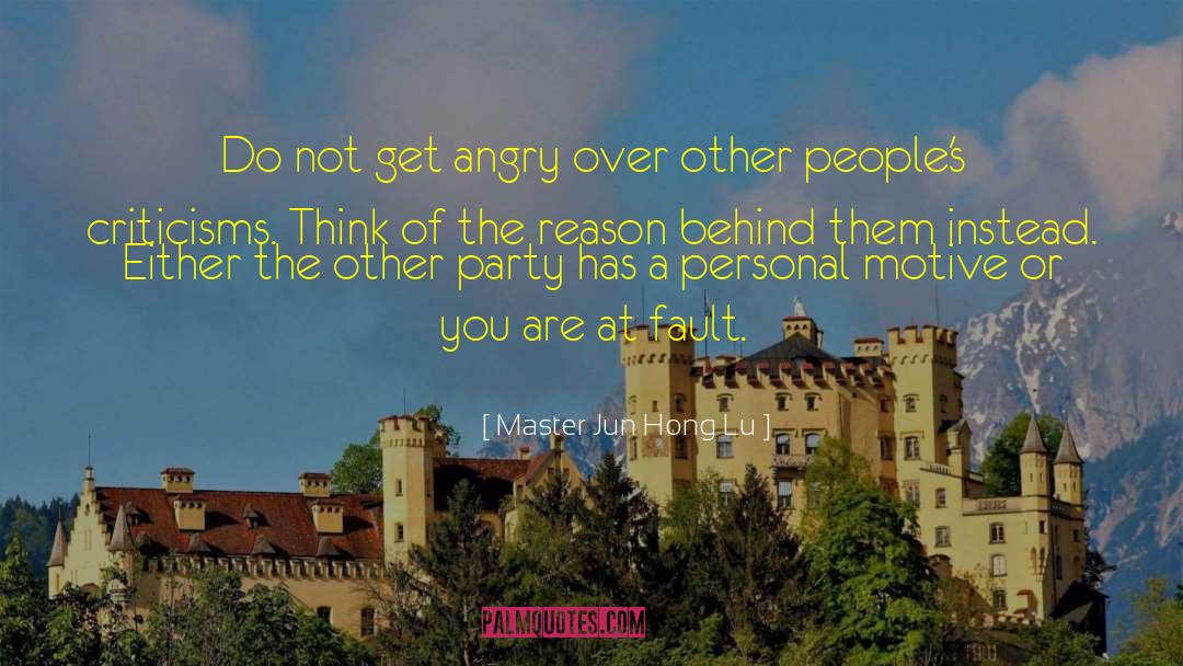 Master Jun Hong Lu Quotes: Do not get angry over