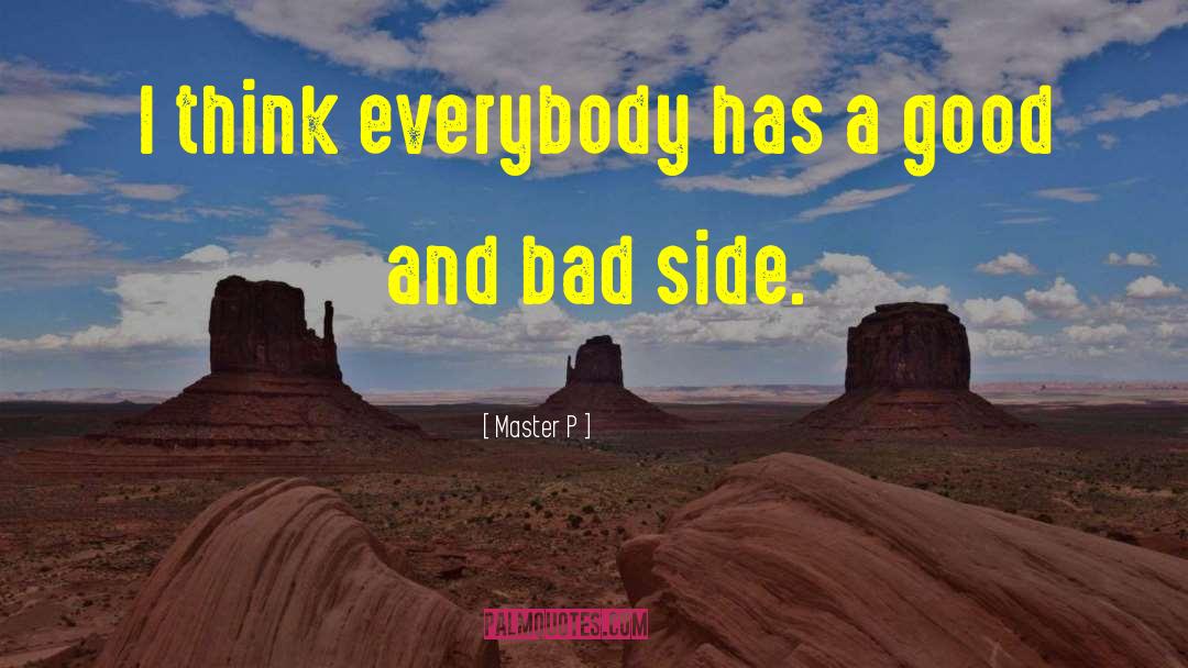 Master P Quotes: I think everybody has a