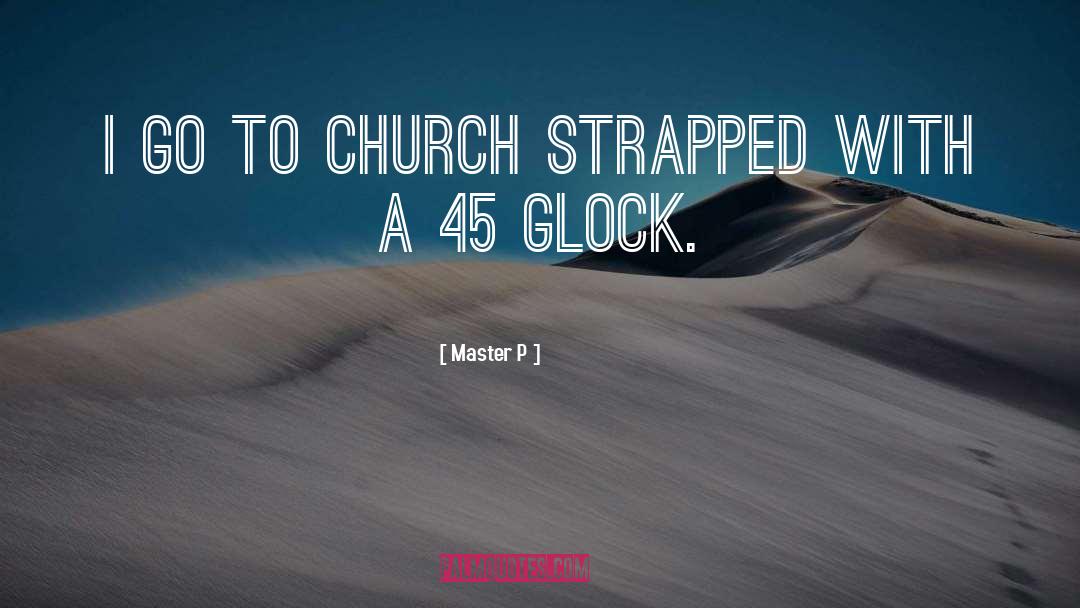 Master P Quotes: I go to church strapped