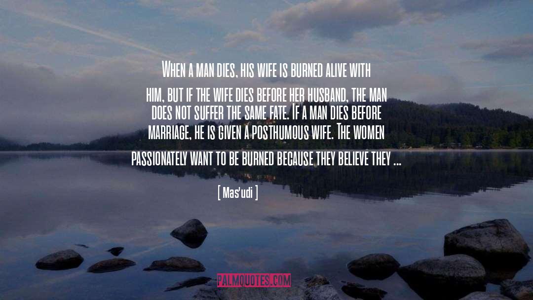 Mas'udi Quotes: When a man dies, his