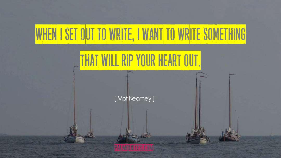 Mat Kearney Quotes: When I set out to