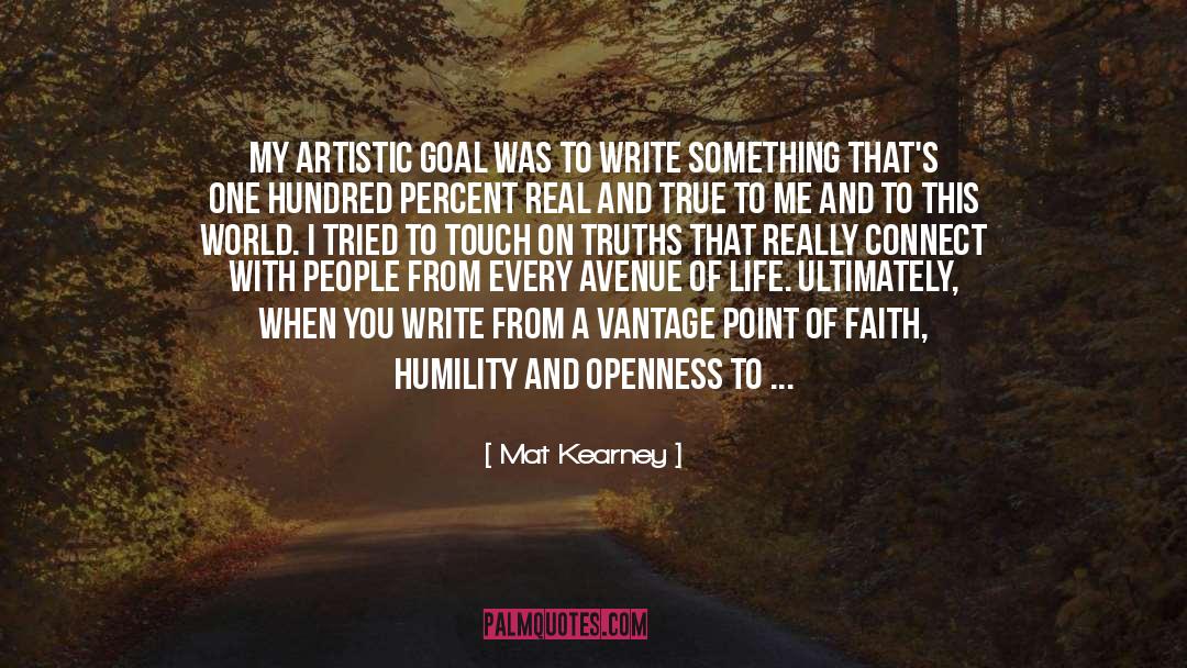 Mat Kearney Quotes: My artistic goal was to