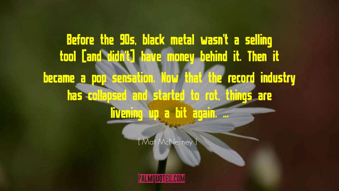 Mat McNerney Quotes: Before the 90s, black metal