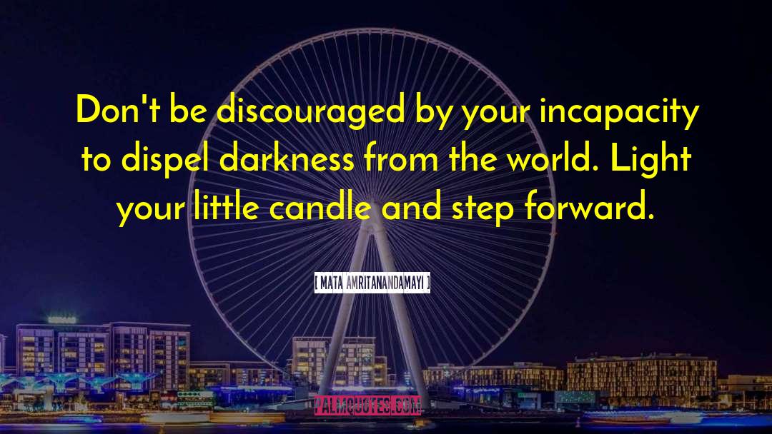 Mata Amritanandamayi Quotes: Don't be discouraged by your