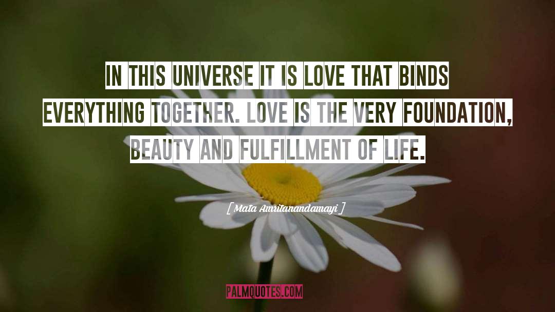 Mata Amritanandamayi Quotes: In this universe it is
