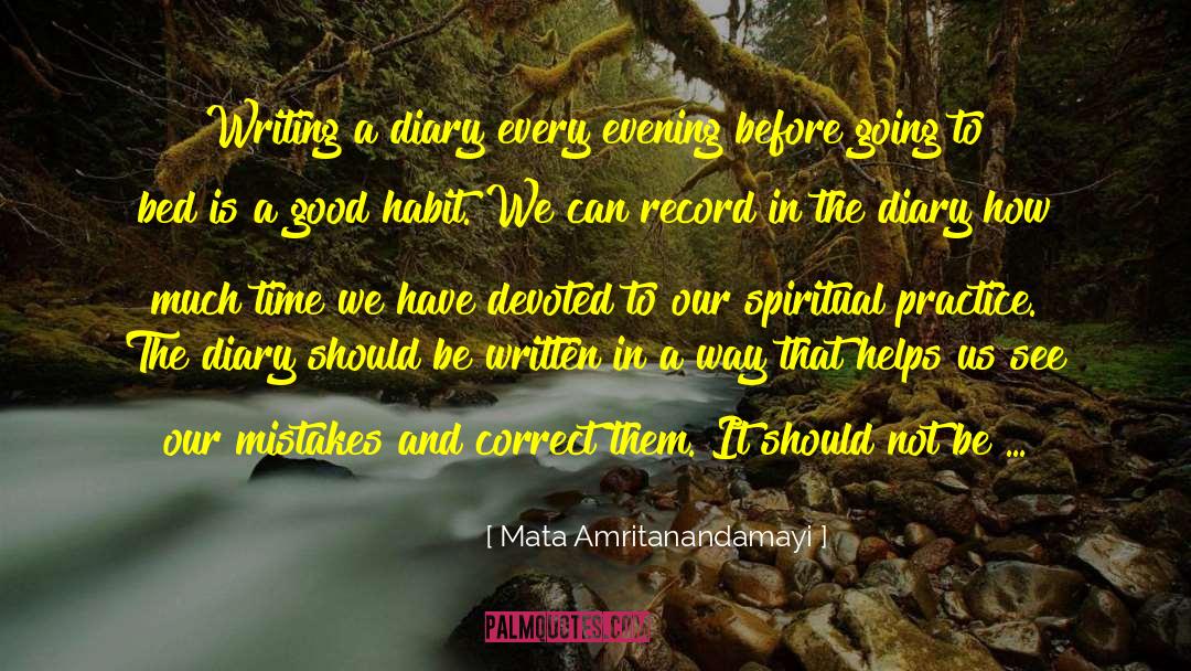 Mata Amritanandamayi Quotes: Writing a diary every evening