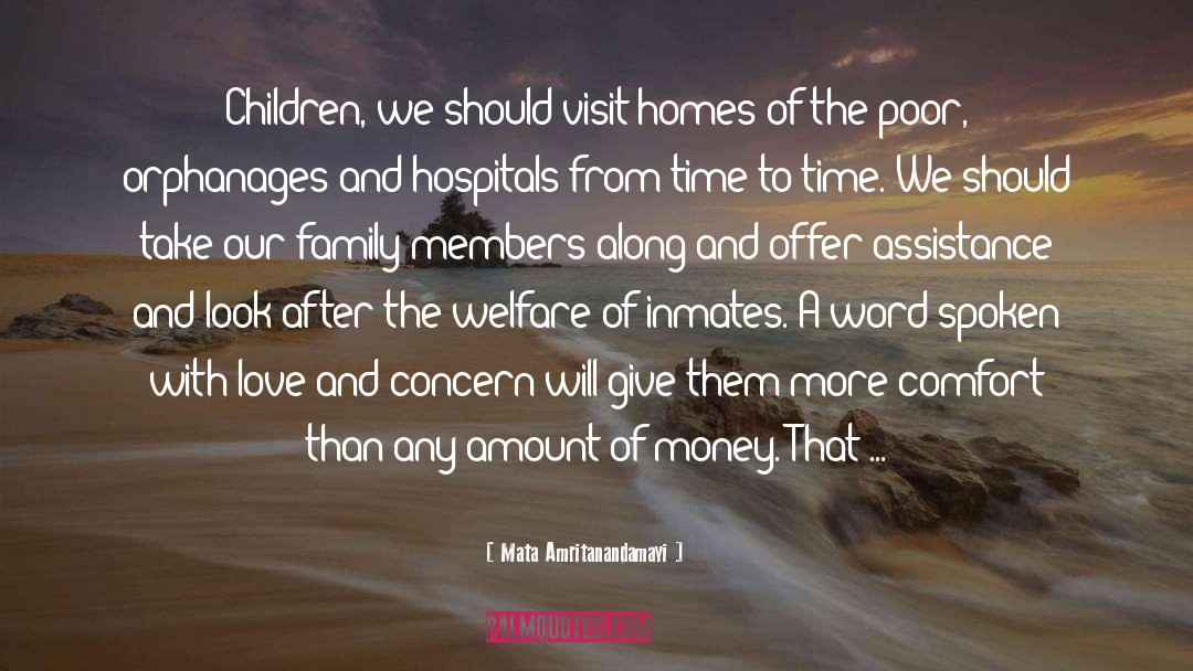 Mata Amritanandamayi Quotes: Children, we should visit homes