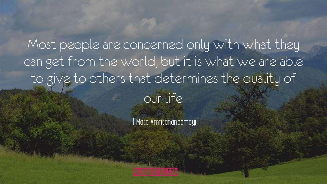 Mata Amritanandamayi Quotes: Most people are concerned only