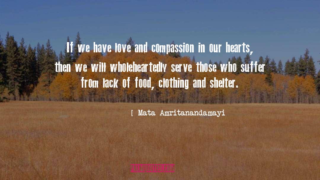 Mata Amritanandamayi Quotes: If we have love and