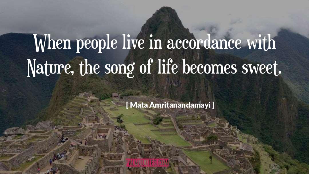 Mata Amritanandamayi Quotes: When people live in accordance