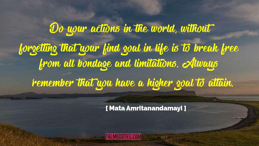 Mata Amritanandamayi Quotes: Do your actions in the