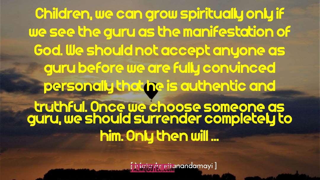 Mata Amritanandamayi Quotes: Children, we can grow spiritually