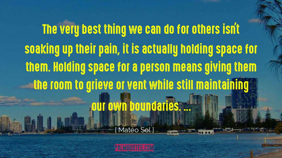 Mateo Sol Quotes: The very best thing we