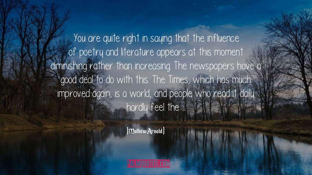 Mathew Arnold Quotes: You are quite right in