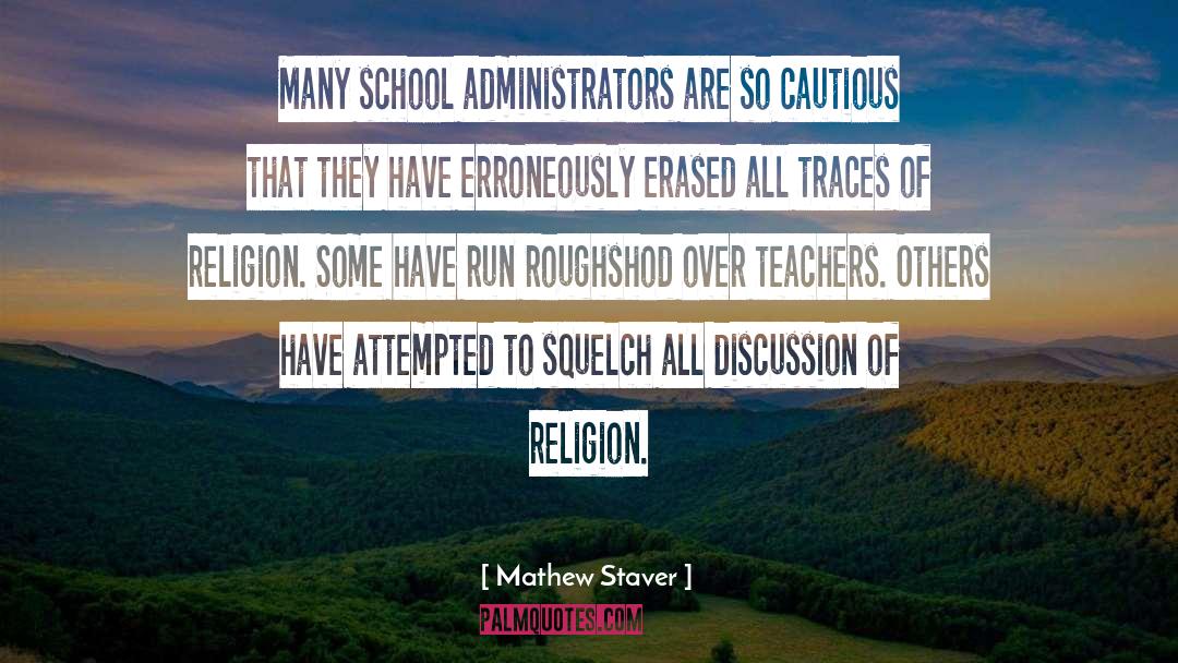 Mathew Staver Quotes: Many school administrators are so