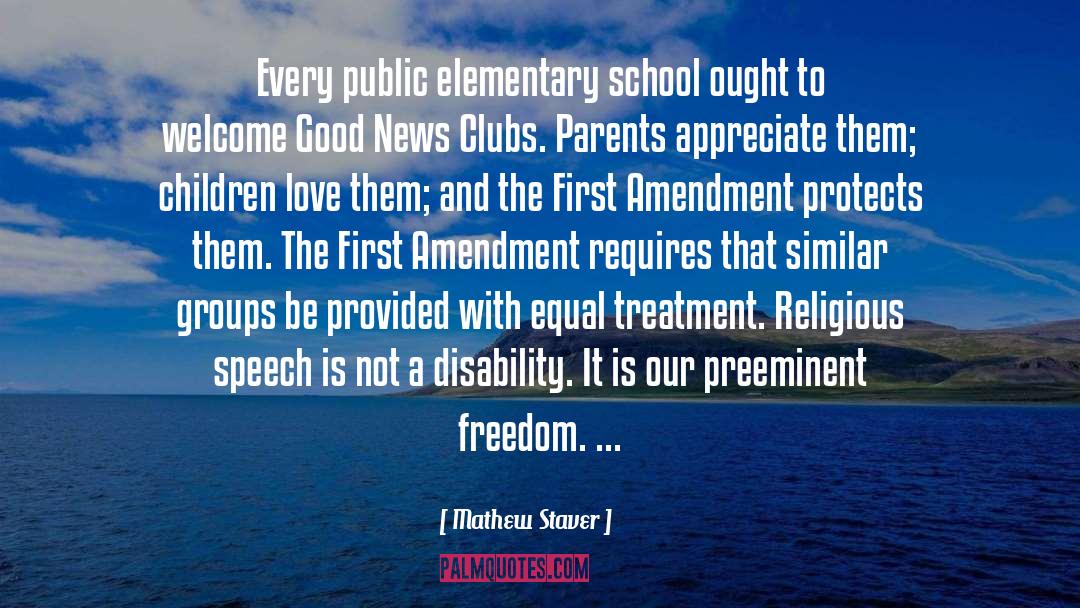 Mathew Staver Quotes: Every public elementary school ought