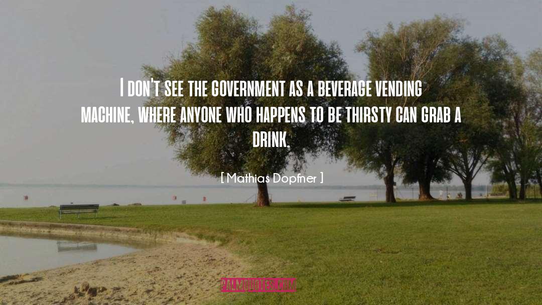 Mathias Dopfner Quotes: I don't see the government