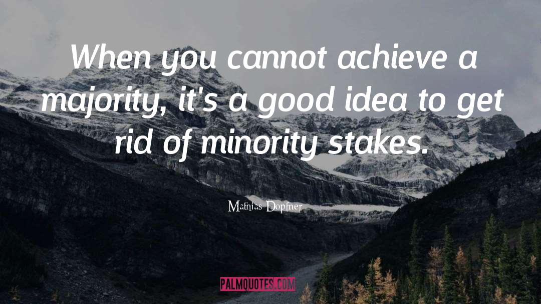 Mathias Dopfner Quotes: When you cannot achieve a