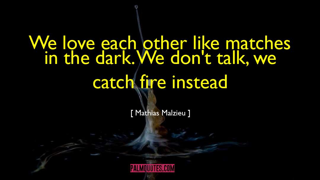 Mathias Malzieu Quotes: We love each other like