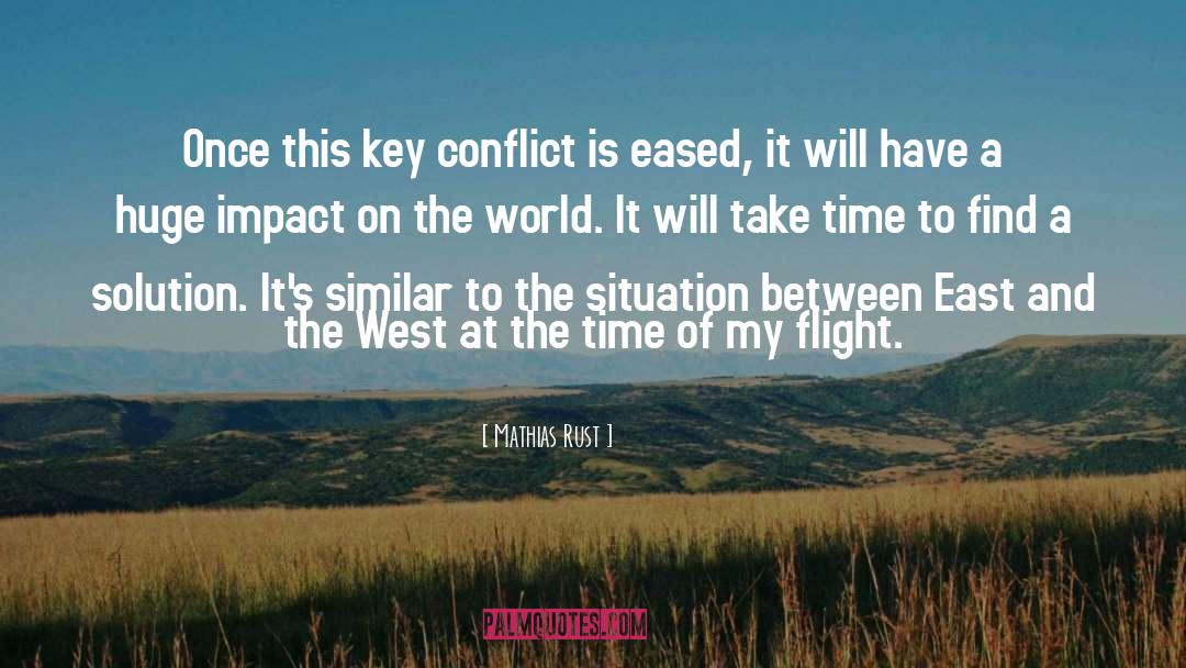 Mathias Rust Quotes: Once this key conflict is