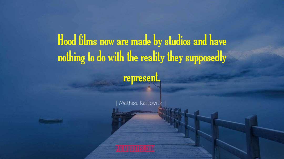Mathieu Kassovitz Quotes: Hood films now are made