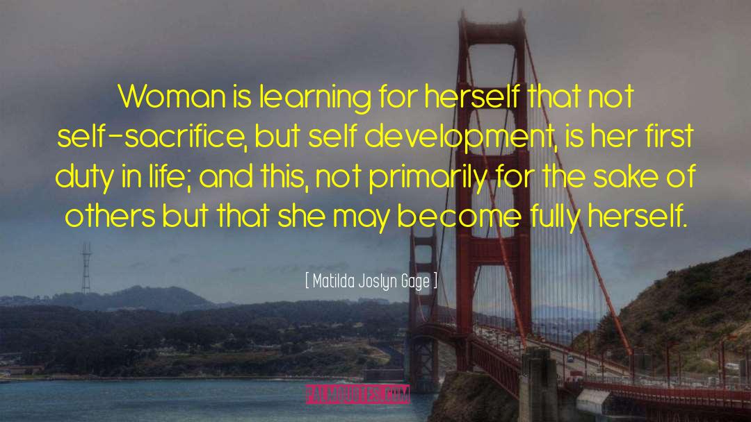 Matilda Joslyn Gage Quotes: Woman is learning for herself