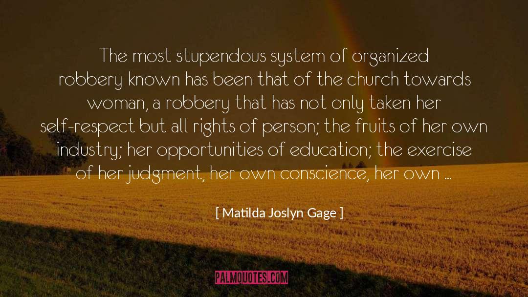 Matilda Joslyn Gage Quotes: The most stupendous system of