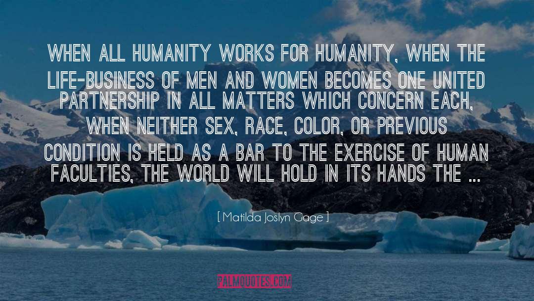 Matilda Joslyn Gage Quotes: When all humanity works for