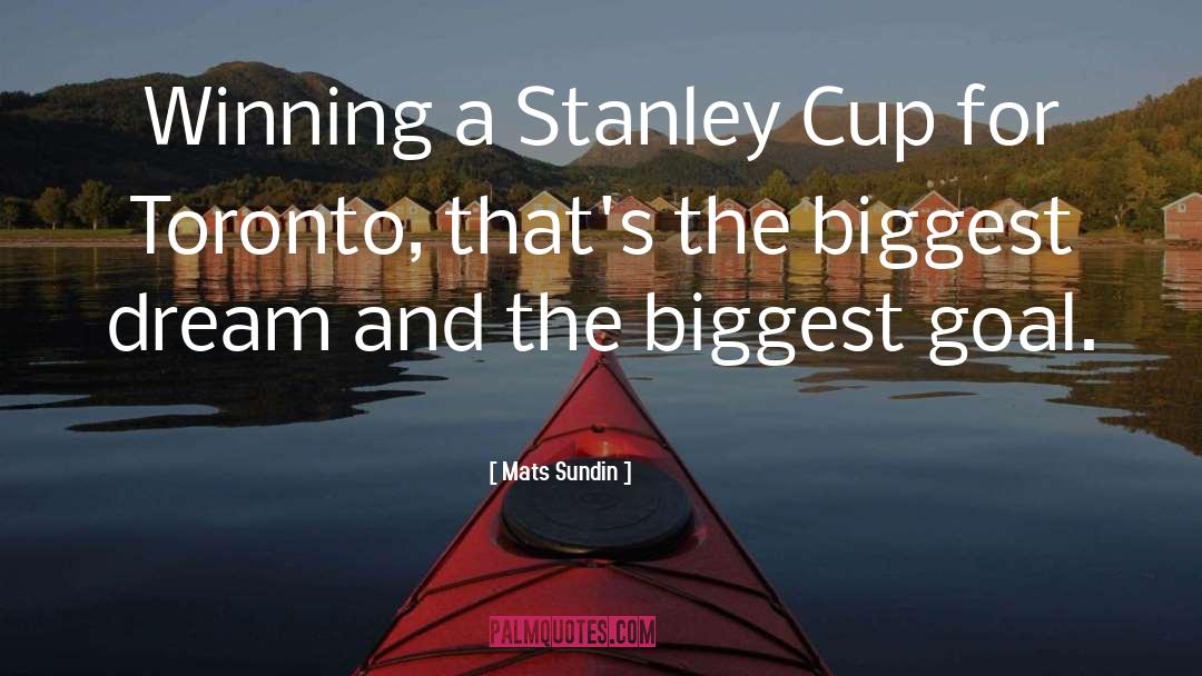 Mats Sundin Quotes: Winning a Stanley Cup for