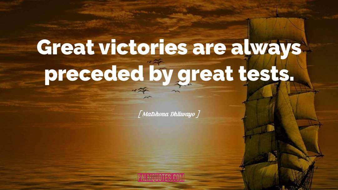 Matshona Dhliwayo Quotes: Great victories are always preceded