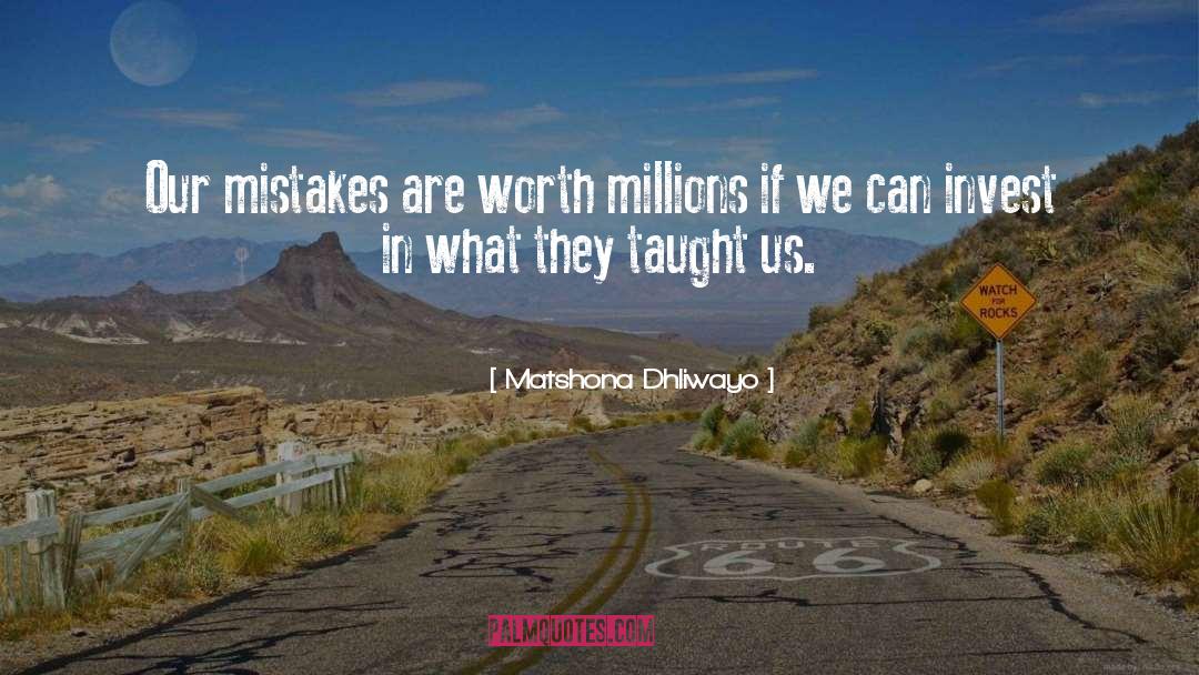 Matshona Dhliwayo Quotes: Our mistakes are worth millions