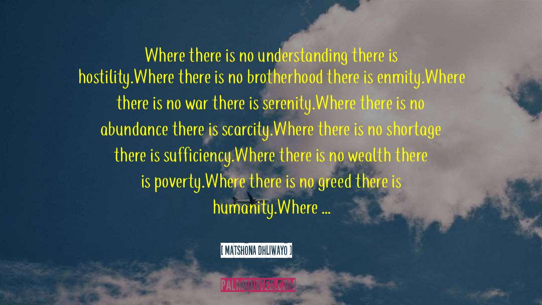Matshona Dhliwayo Quotes: Where there is no understanding