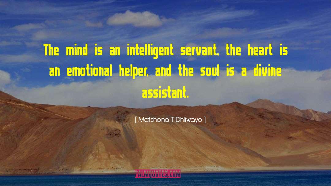 Matshona T. Dhliwayo Quotes: The mind is an intelligent